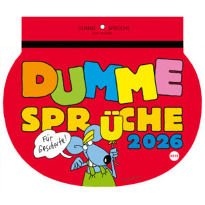 HEYE      Abreisskal. Dumme Sprüche 2026 1302+26   1W/1S DE             28.7x21cm