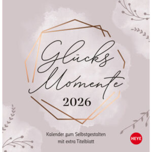 HEYE      Kreativkalender           2026 23513+26  Glücksmomente        16x16.5cm