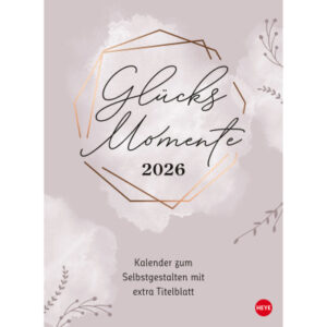 HEYE      Kreativkalender           2026 23528+26  Glücksmomente        21x29.7cm