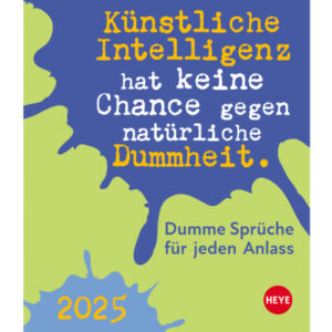 HEYE      Abreisskal. Dumme Sprüche 2025 22594+25  DE                     11x14cm