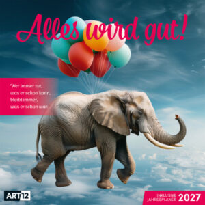 ACKERMANN Bildkalender 2027 4733 Alles wird gut ML 30x30cm