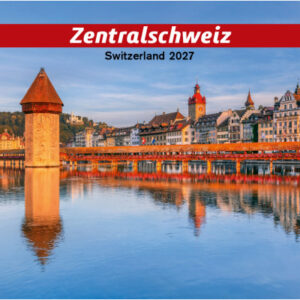 CALENDARI Bildkalender 2027 36206011 Zentralschweiz ML 31.5x23cm