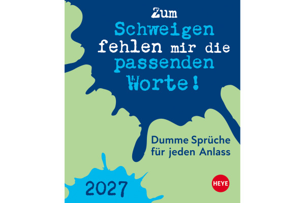 HEYE Abreisskal. Dumme Sprüche 2027 22594+27 1T/1S DE 11x14cm